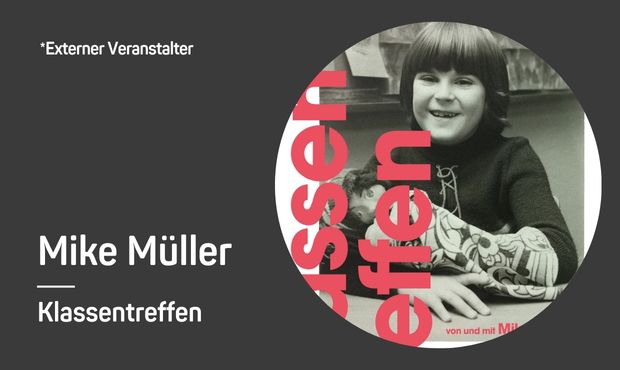 Mike Müller - Klassentreffen | Ausverkauft