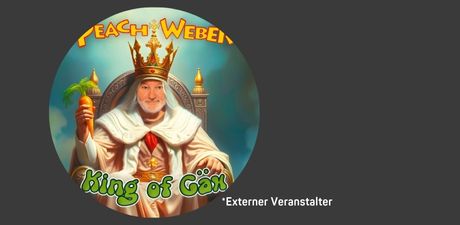 Peach Weber - King of Gäx